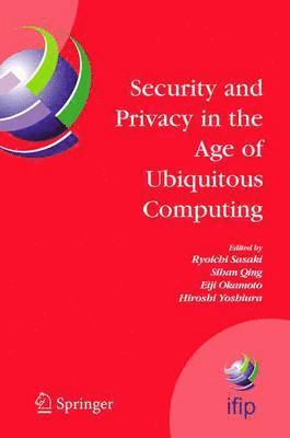 Ryoichi Sasaki, Eiji Okamoto, Hiroshi Yoshiura - Security and Privacy in the Age of Ubiquitous Computing, Inbunden