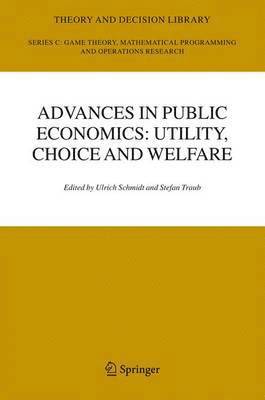 Ulrich U. Schmidt, Stefan Traub - Advances in Public Economics: Utility, Choice and Welfare, Inbunden