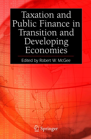 Robert W. McGee - Taxation and Public Finance in Transition and Developing Economies, Inbunden
