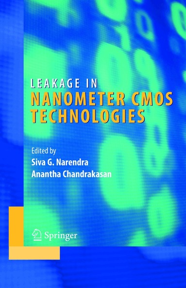 Siva G. Narendra, Anantha P. Chandrakasan - Leakage in Nanometer CMOS Technologies, Inbunden