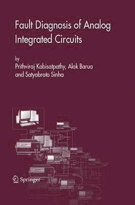 Prithviraj Kabisatpathy, Alok Barua, Satyabroto Sinha - Fault Diagnosis of Analog Integrated Circuits, Inbunden