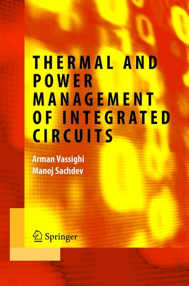 Arman Vassighi, Manoj Sachdev - Thermal and Power Management of Integrated Circuits, Inbunden