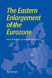 bokomslag The Eastern Enlargement of the Eurozone