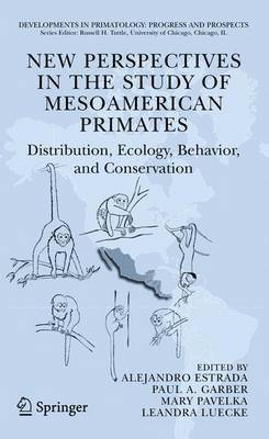 Alejandro Estrada, Paul A. Garber, Mary S. M. Pavelka, LeAndra Luecke, Paul A Garber, Mary S M Pavelka, Leandra Luecke - New Perspectives in the Study of Mesoamerican Primates, Inbunden
