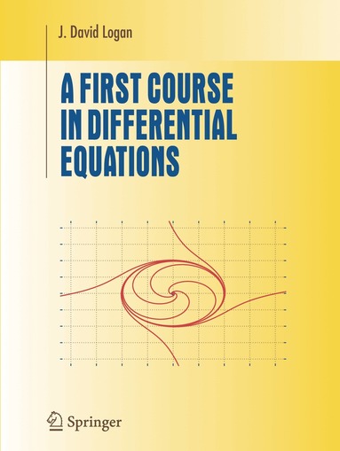 J. David Logan - First Course in Differential Equations, Häftad