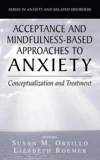 bokomslag Acceptance- and Mindfulness-Based Approaches to Anxiety