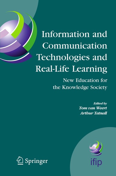 Tom J. van Weert, Arthur Tatnall - Information and Communication Technologies and Real-Life Learning, Inbunden