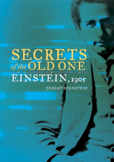 Jeremy Bernstein - Secrets of the Old One, Inbunden