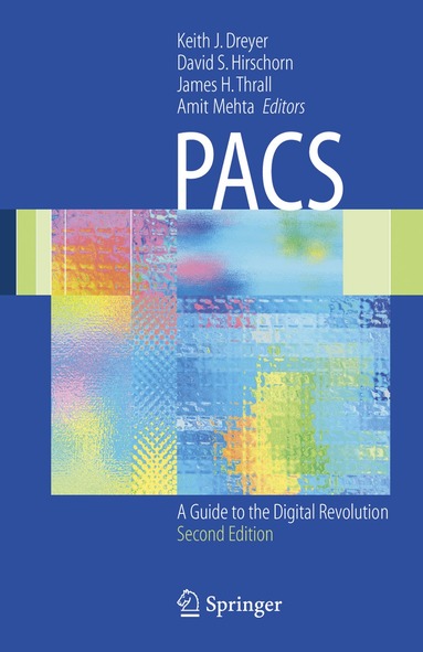 Keith J. Dreyer, David S. Hirschorn, James H. Thrall, Amit Mehta - PACS, Inbunden