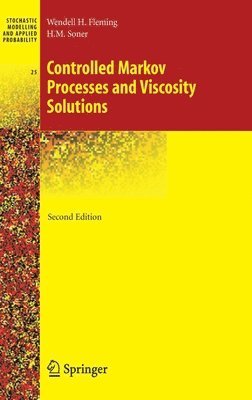 Wendell H. Fleming, Halil Mete Soner - Controlled Markov Processes and Viscosity Solutions, Inbunden