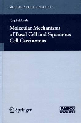 Jorg Reichrath, Jörg Reichrath - Molecular Mechanisms of Basal Cell and Squamous Cell Carcinomas, Inbunden