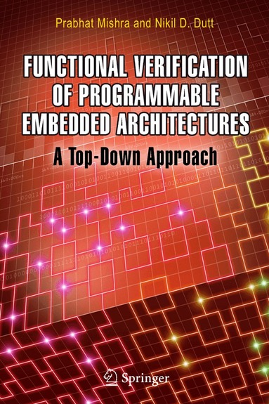 Prabhat Mishra, Nikil D. Dutt - Functional Verification of Programmable Embedded Architectures, Inbunden