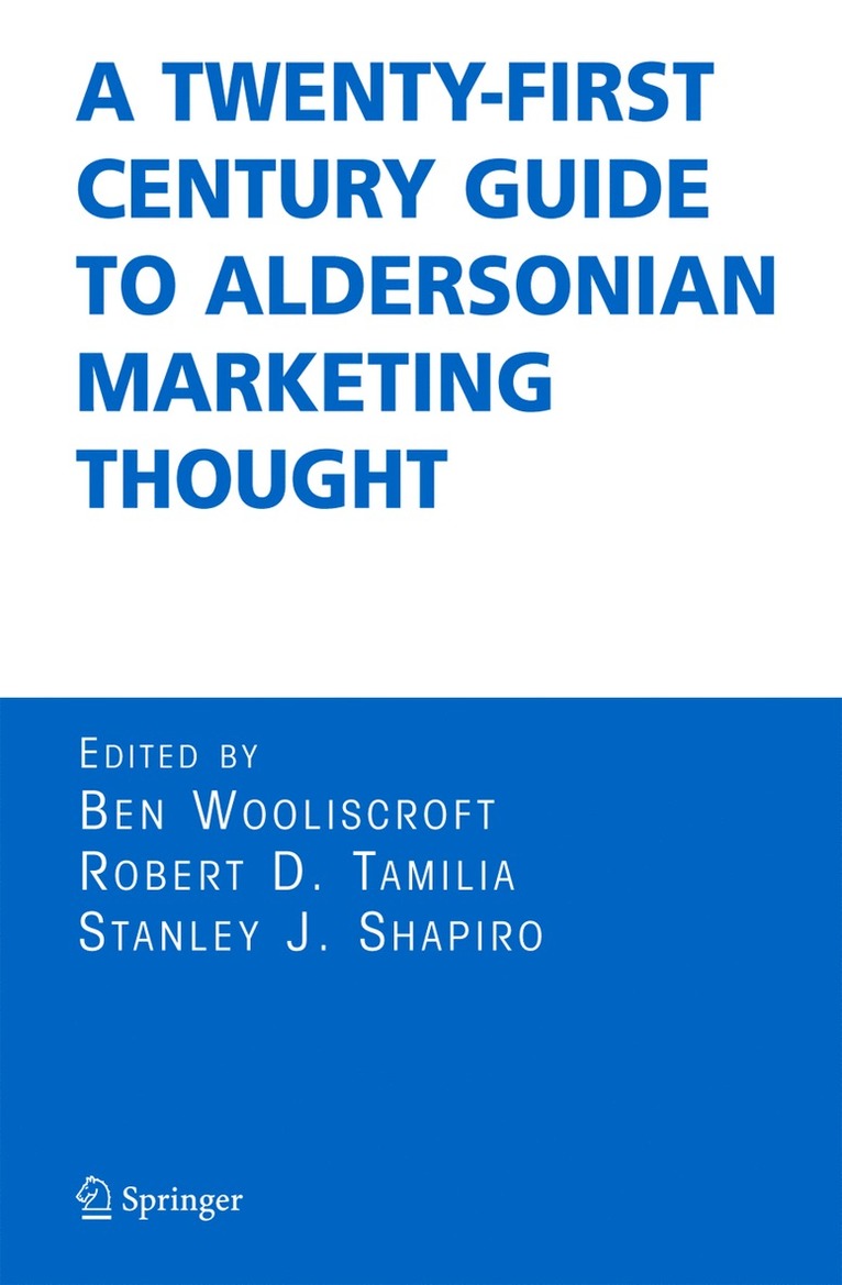 Twenty-First Century Guide to Aldersonian Marketing Thought