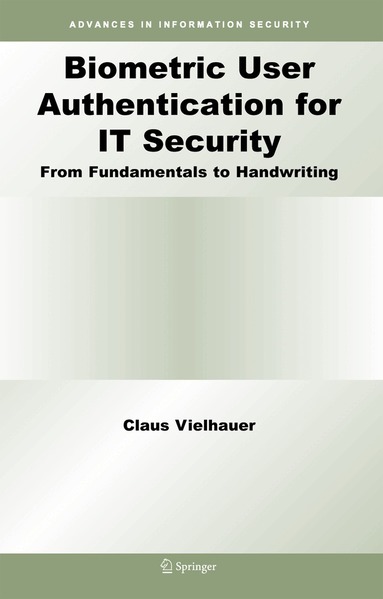 Claus Vielhauer - Biometric User Authentication for IT Security, Inbunden