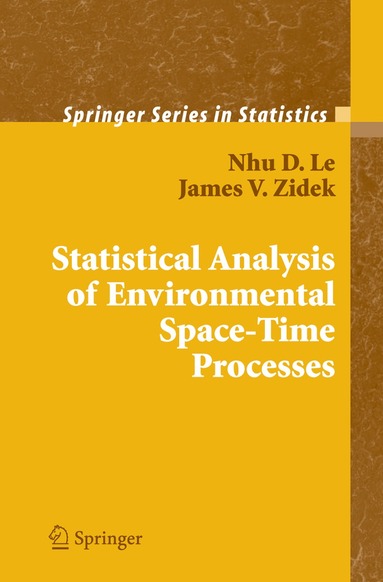 Nhu D. Le, James V. Zidek - Statistical Analysis of Environmental Space-Time Processes, Inbunden