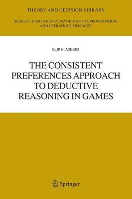 The Consistent Preferences Approach to Deductive Reasoning in Games 1