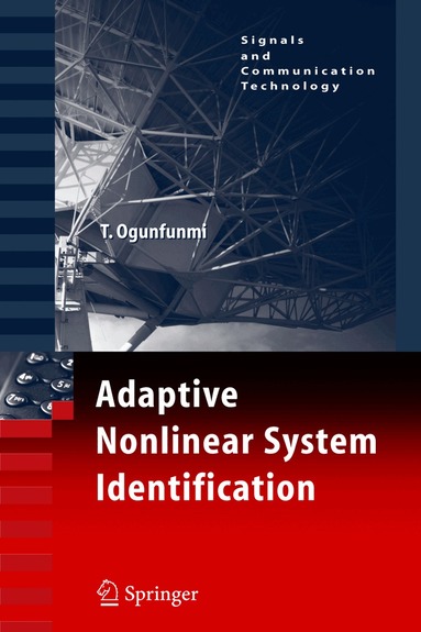 Tokunbo Ogunfunmi - Adaptive Nonlinear System Identification, Inbunden