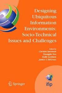bokomslag Designing Ubiquitous Information Environments: Socio-Technical Issues and Challenges