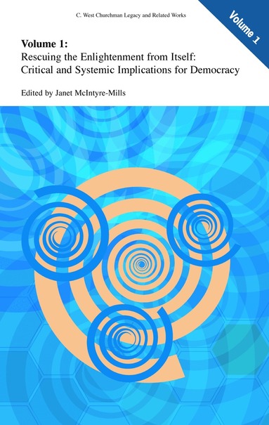 J. McIntyre-Mills, Janet McIntyre-Mills - Rescuing the Enlightenment from Itself, Inbunden