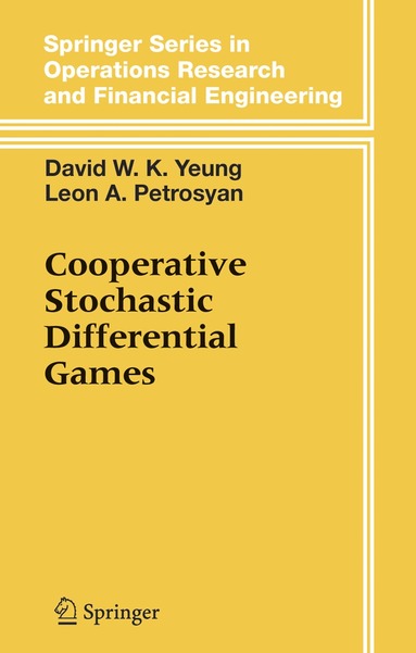 David W.K. Yeung, Leon A. Petrosjan - Cooperative Stochastic Differential Games, Inbunden
