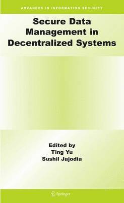 Secure Data Management in Decentralized Systems 1