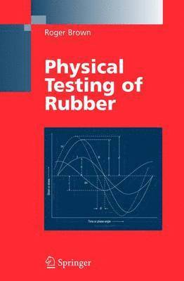 Physical Testing of Rubber 1