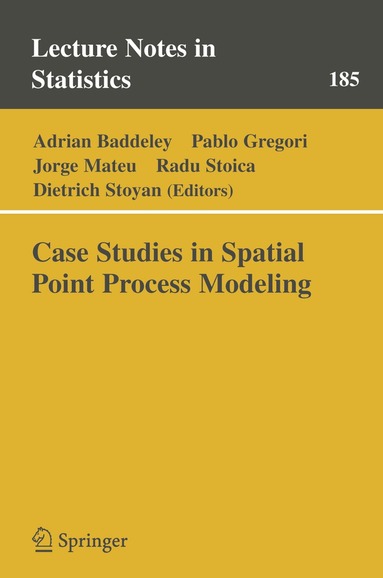 Adrian Baddeley, Pablo Gregori, Jorge Mateu Mahiques, Radu Stoica, Dietrich Stoyan - Case Studies in Spatial Point Process Modeling, Häftad