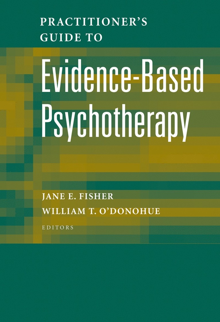 Jane E. Fisher, William O'Donohue, Jane E Fisher - Practitioner's Guide to Evidence-Based Psychotherapy, Inbunden