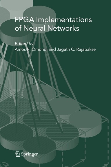 A. R. Omondi, Amos R. Omondi, Jagath C. Rajapakse - FPGA Implementations of Neural Networks, Inbunden