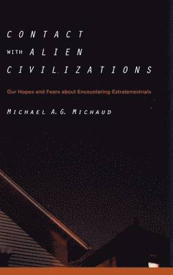 Michael Michaud, Michael A. G. Michaud - Contact with Alien Civilizations, Inbunden