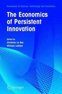 bokomslag The Economics of Persistent Innovation: An Evolutionary View