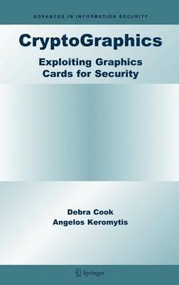 Debra Cook, Angelos D. Keromytis, Angelos Keromytis, Angelos D Keromytis - CryptoGraphics, Inbunden