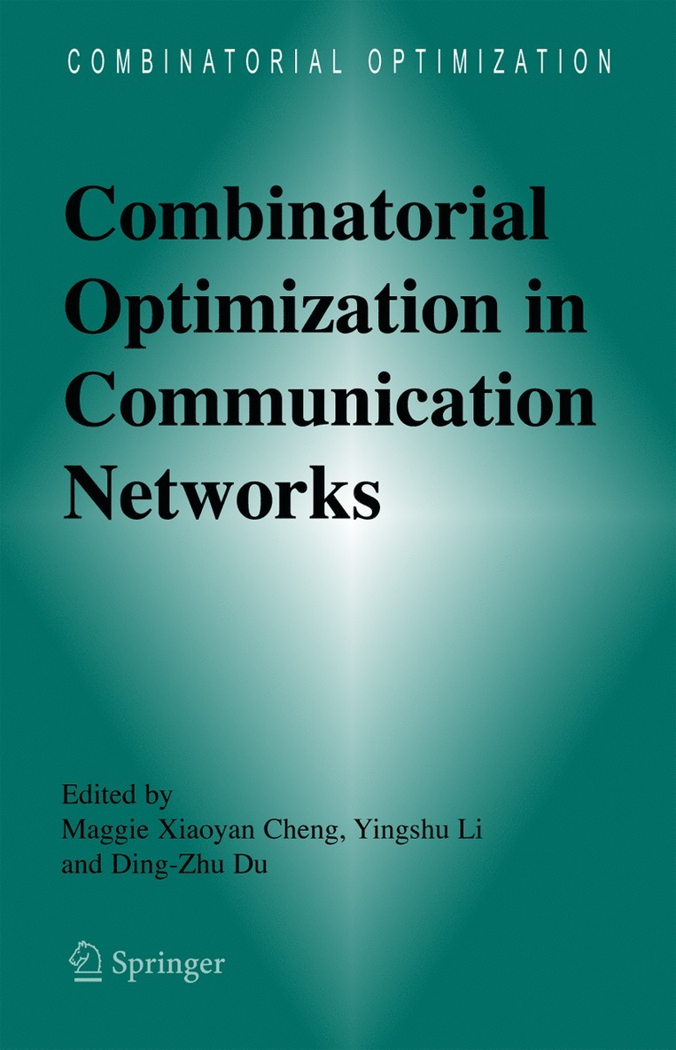 Maggie Xiaoyan Cheng, Yingshu Li, Ding-Zhu Du - Combinatorial Optimization in Communication Networks, Inbunden