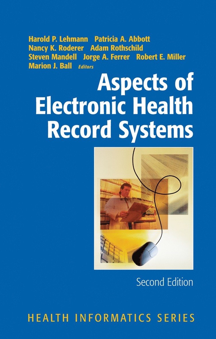 Harold P. Lehmann, Patricia A. Abbott, Nancy K. Roderer, Adam Rothschild, Steven Mandell, Jorge Ferrer, Robert E. Miller, Marion J. Ball - Aspects of Electronic Health Record Systems, Inbunden