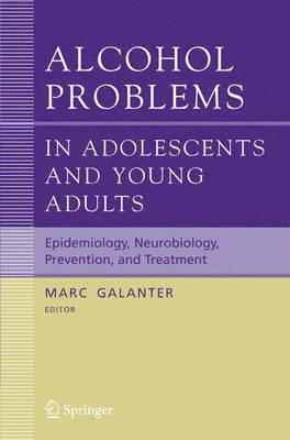 Marc Galanter - Alcohol Problems in Adolescents and Young Adults, Häftad