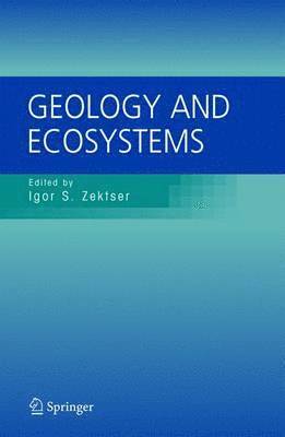 Igor S. Zektser, Brian Marker, John Ridgway, Liliya Rogachevskaya, Genrikh Vartanyan - Geology and Ecosystems, Inbunden