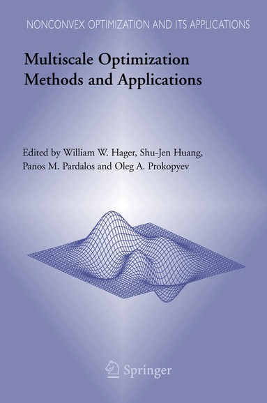 Hager W. W., William W. Hager, Shu-Jen Huang, Panos M. Pardalos, Oleg A. Prokopyev - Multiscale Optimization Methods and Applications, Inbunden