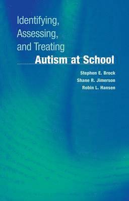 Identifying, Assessing, and Treating Autism at School 1
