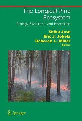 Shibu Jose, Eric J. Jokela, Deborah L. Miller, Eric J Jokela, Deborah L Miller - Longleaf Pine Ecosystem, Inbunden