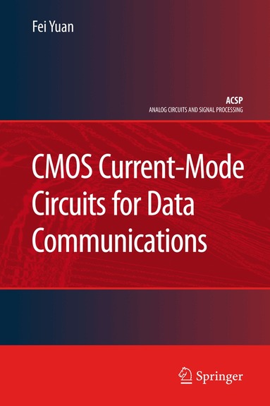 Fei Yuan - CMOS Current-Mode Circuits for Data Communications, Inbunden