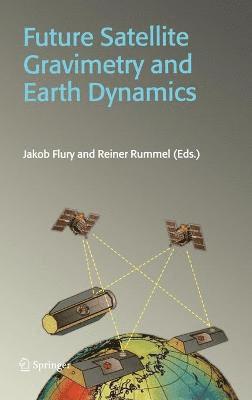Future Satellite Gravimetry and Earth Dynamics 1