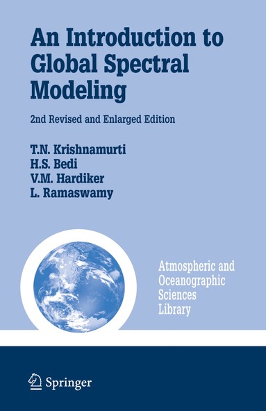 T.N. Krishnamurti, H.S. Bedi, V. Hardiker, Leela Watson-Ramaswamy - Introduction to Global Spectral Modeling, Inbunden