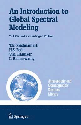 T.N. Krishnamurti, H.S. Bedi, V. Hardiker, Leela Watson-Ramaswamy, T. N. Krishnamurti, H. S. Bedi, T N Krishnamurti, H S Bedi - Introduction to Global Spectral Modeling, Inbunden