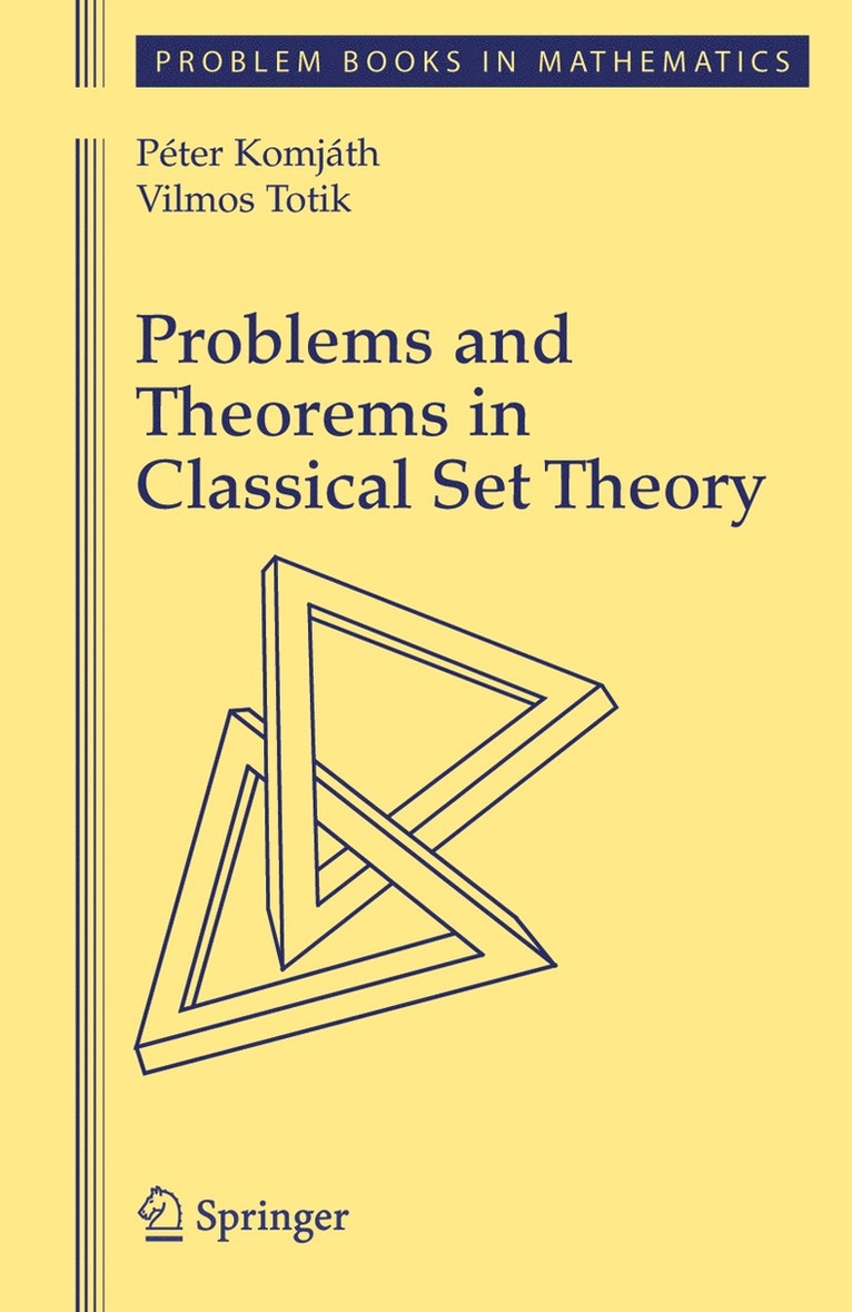 Peter Komjath, Vilmos Totik - Problems and Theorems in Classical Set Theory, Inbunden