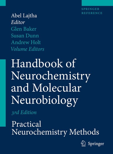 Glen Baker, Susan Dunn, Andrew Holt - Handbook of Neurochemistry and Molecular Neurobiology, Inbunden