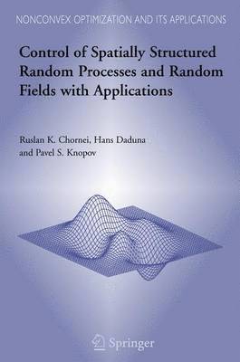 Control of Spatially Structured Random Processes and Random Fields with Applications 1