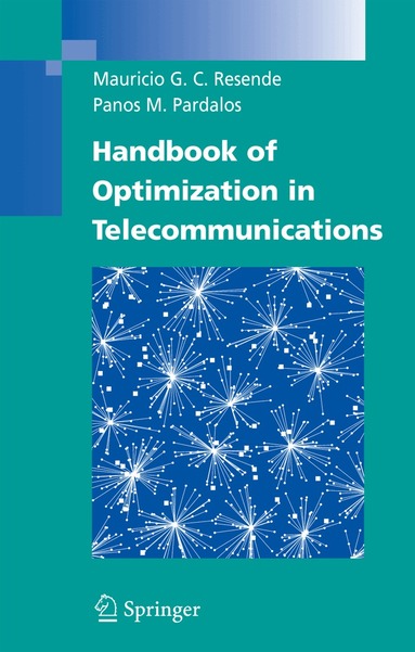 Mauricio G.C. Resende, Panos M. Pardalos - Handbook of Optimization in Telecommunications, Inbunden