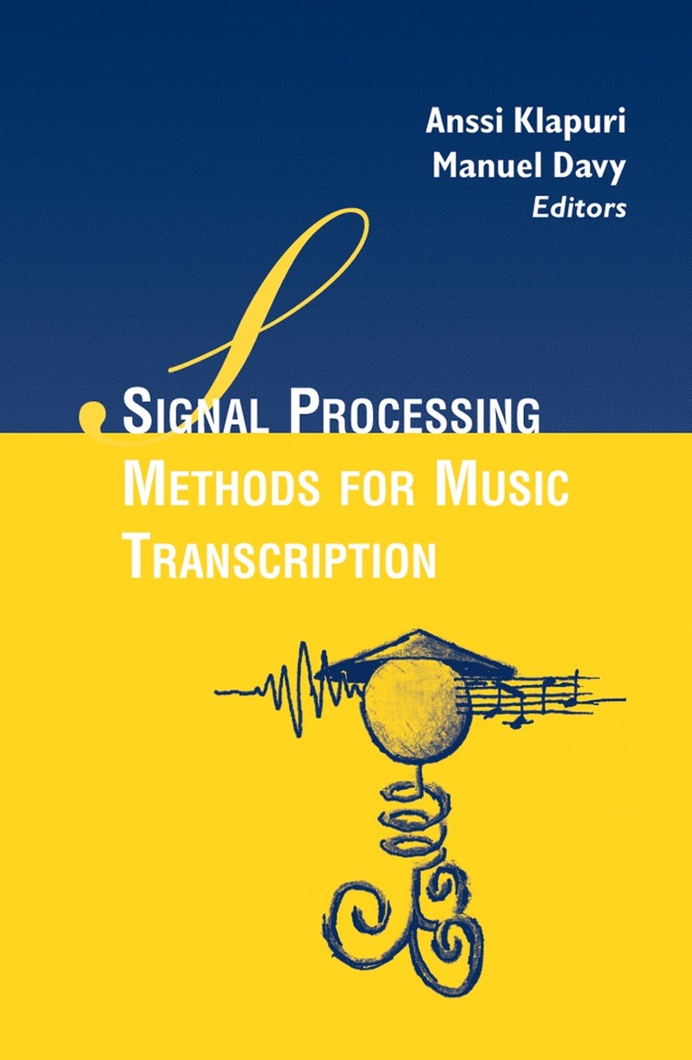 Anssi Klapuri, Manuel Davy - Signal Processing Methods for Music Transcription, Inbunden