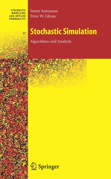 Søren Asmussen, Peter W. Glynn - Stochastic Simulation: Algorithms and Analysis, Inbunden