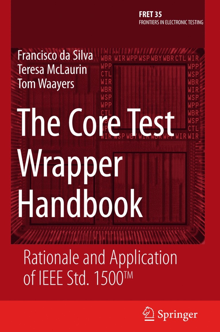 Francisco da Silva, Teresa McLaurin, Tom Waayers, Francisco Da Silva - Core Test Wrapper Handbook, Inbunden